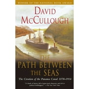 DAVID MCCULLOUGH Path Between The Seas : The Creation of the Panama Canal, 1870-1914 (Paperback)