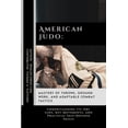 thumbnail image 1 of The Path of the Blade: Exploring the Mas American Judo: Mastery of Throws, Groundwork, and Adaptable Combat Tactics: Understanding Its Origins, Key Movements, an, Book 5, (Paperback), 1 of 1