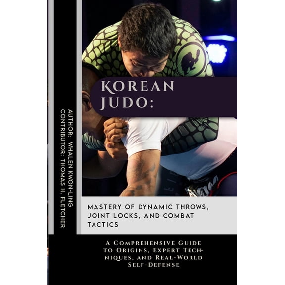 The Path of the Blade: Exploring the Mas Korean Judo: Mastery of Dynamic Throws, Joint Locks, and Combat Tactics: A Comprehensive Guide to Origins, Expert Techni, Book 15, (Paperback)