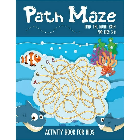 Path Maze Find The Right Path For Kids 3-8 Activity Book For Kids: Awesome skill developing mazes for kids. Ages 3-5, 4-, (Paperback)