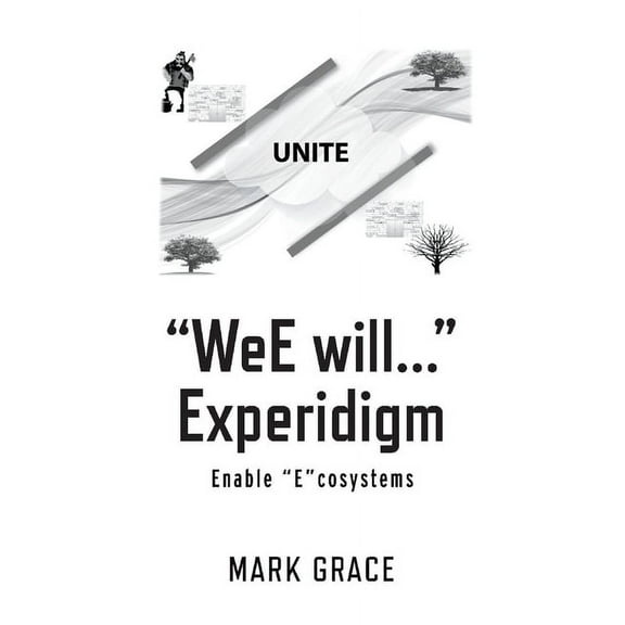 Path Of Opportunity Series: Unite: "WeE will..." Experidigm : Enable "E"cosystems (Series #8) (Paperback)