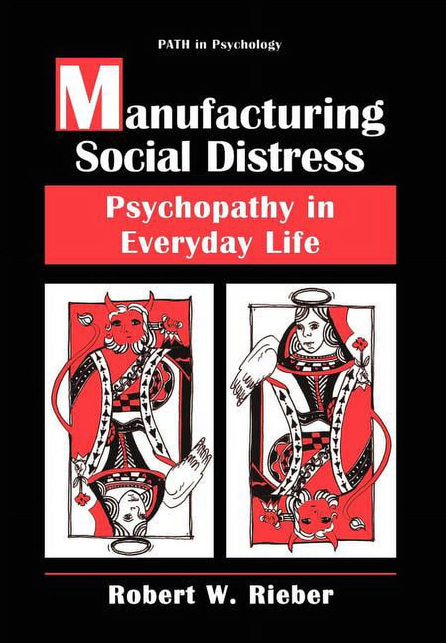 Path in Psychology Manufacturing Social Distress: Psychopathy in Everyday Life, (Hardcover)