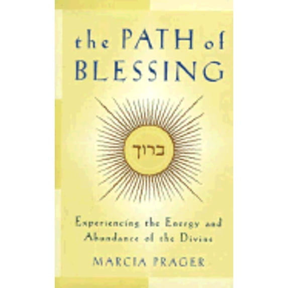 Pre-Owned The Path of Blessing: Experiencing the Energy and Abundance of the Divine (Hardcover) 0517703637 9780517703632