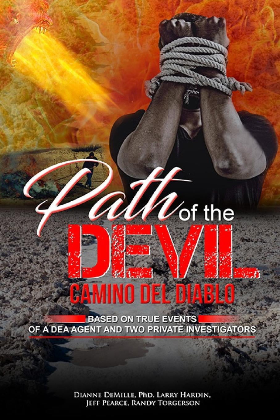 Path of the Devil - Camino del Diablo: Based on True Events of A DEA Agent and Two Private Investigators