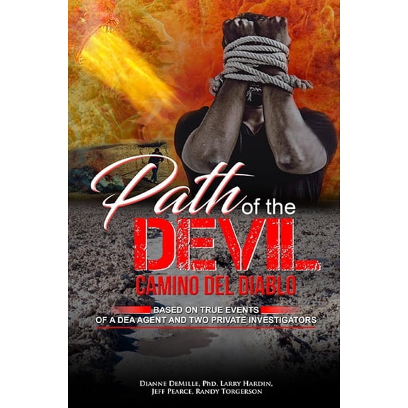 Path of the Devil - Camino del Diablo: Based on True Events of A DEA Agent and Two Private Investigators