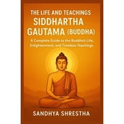 Path of the Still Mind The Life and Teachings of Siddhartha Gautama Buddha, Paperback