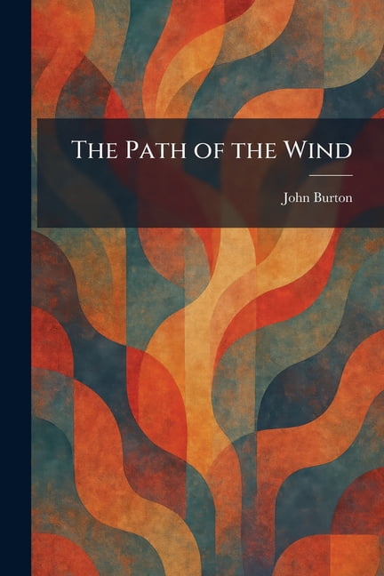 The Path of the Wind, (Paperback)