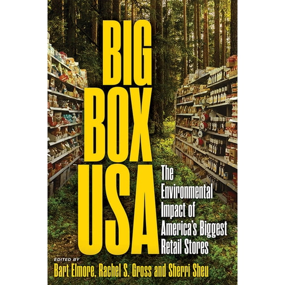 Path to Open Big Box USA: The Environmental Impact of America's Biggest Retail Stores, (Hardcover)