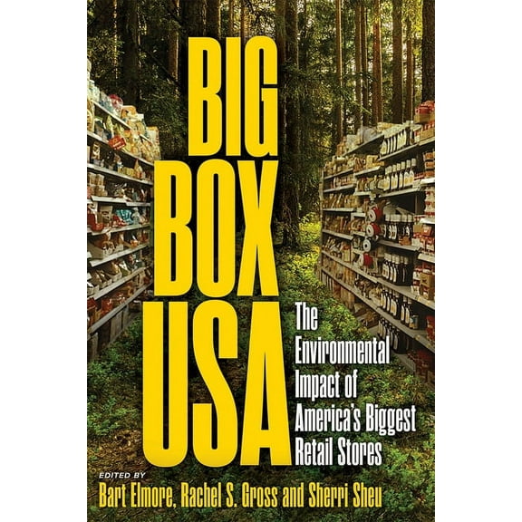 Path to Open Big Box USA: The Environmental Impact of America's Biggest Retail Stores, (Hardcover)