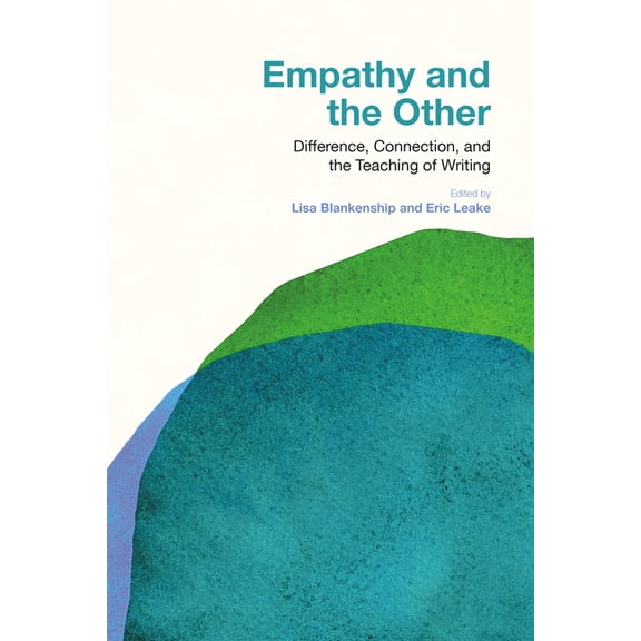 Path to Open Empathy and the Other: Difference, Connection, and the Teaching of Writing, (Hardcover)