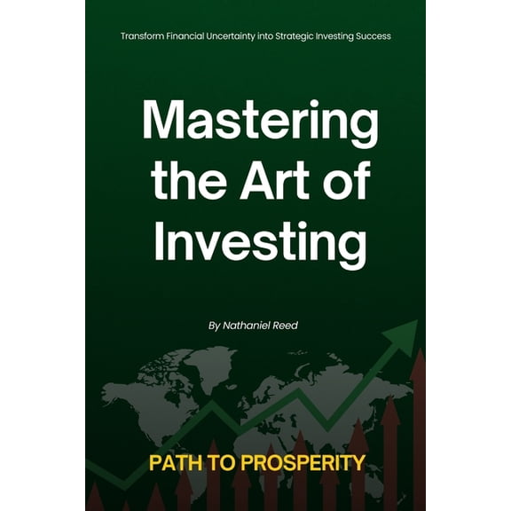 Path to Prosperity: Mastering the Art of Investing, (Paperback)