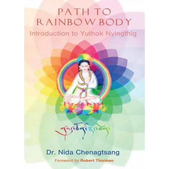 Path to Rainbow Body - Introduction to Yuthok Nyingthig, (Paperback)