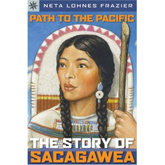 Pre-Owned Path to the Pacific: The Story of Sacagawea (Sterling Point Books) (Paperback) 1402741383 9781402741388