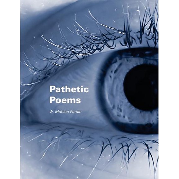 Pathetic Poems (Paperback) by W Mahlon Purdin