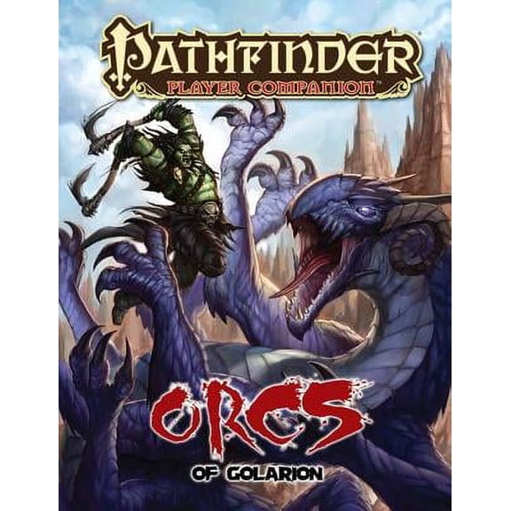 Pathfinder Companion: Orcs of Golarion