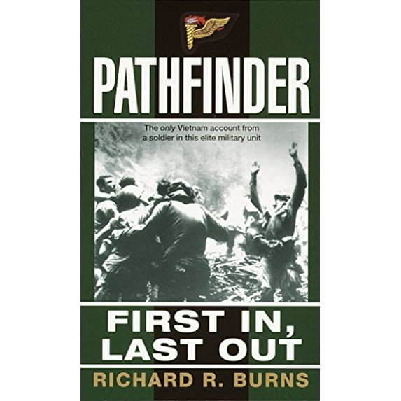 Pre-Owned Pathfinder: First In, Last Out: A Memoir of Vietnam Paperback Richard R. Burns