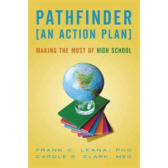 Pathfinder an Action Plan : Making the Most of High School