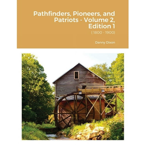Pathfinders, Pioneers, and Patriots - Volume 2, Edition 1: ( 1800 - 1900) (Paperback)