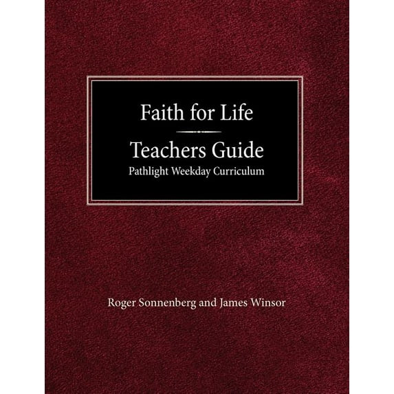 Pathlight Faith for Life High School Teachers Guide - Pathlight Weeday Curriculum, (Paperback)