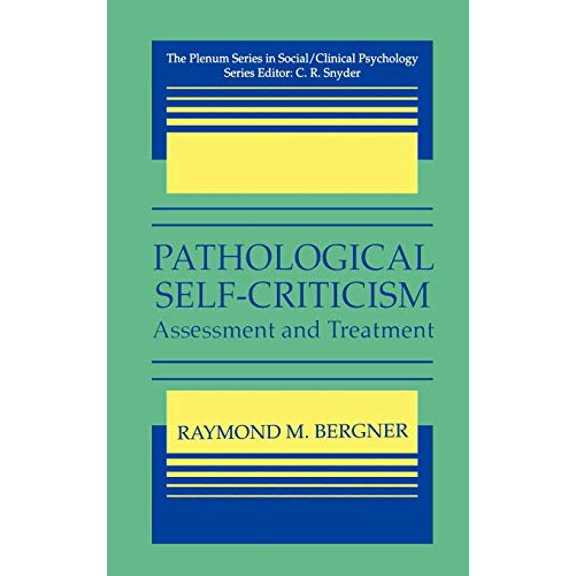Pre-Owned Pathological Self-Criticism: Assessment and Treatment (Hardcover) 0306449617 9780306449611