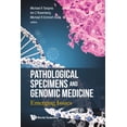 thumbnail image 1 of Pathological Specimens and Genomic Medicine, (Hardcover), 1 of 1
