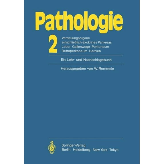 Pathologie: Ein Lehr- Und Nachschlagebuch: 2 Verdauungsorgane EinschlieÃlich Exokrines Pankreas Leber Gallenwege Periton, (Paperback)