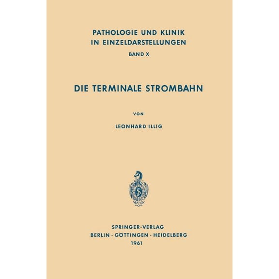 Pathologie Und Klink in Einzeldarstellun Die Terminale Strombahn: Capillarbett Und Mikrozirkulation, Book 10, (Paperback)