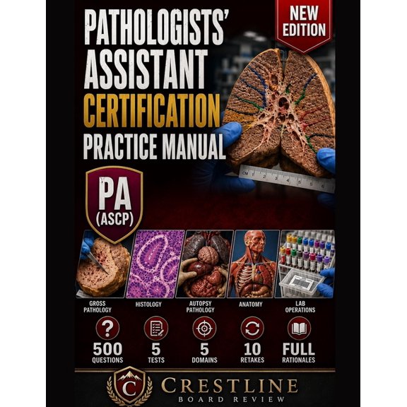 Pathologists' Assistant Certification Practice Manual: Five Teaching-First 100-Question PA(ASCP) Practice Tests with Blu, (Paperback)