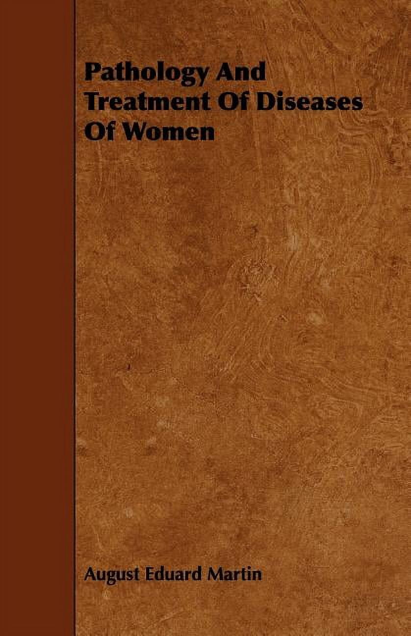 Pathology And Treatment Of Diseases Of Women (Paperback)