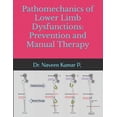 thumbnail image 1 of Pathomechanics of Lower limb dysfunctions: Prevention and Manual Therapy (Paperback), 1 of 1
