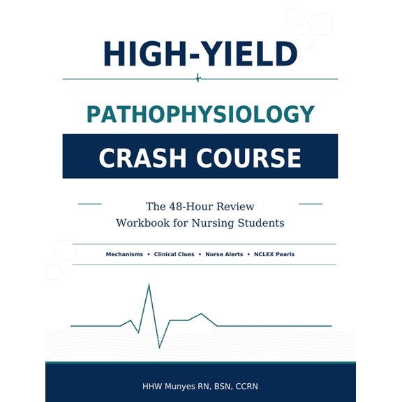 Pathophysiology Crash Course: High-Yield Review for Nursing Students With Limited Study Time, (Paperback)
