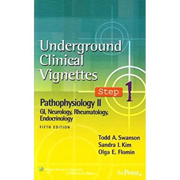 Pre-Owned Underground Clinical Vignettes Step 1: Pathophysiology II: GI, Neurology, Rheumatology, Endocrinology (Paperback) 0781764661 9780781764667