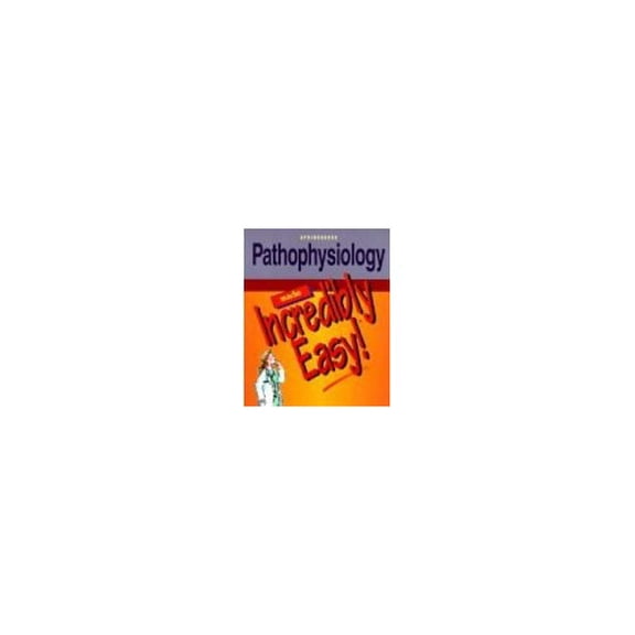 Pre-Owned Pathophysiology Made Incredibly Easy! (Paperback) 0874349354 9780874349351