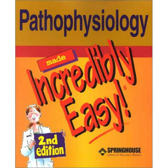 Pre-Owned Pathophysiology Made Incredibly Easy! (Paperback) 1582551685 9781582551685