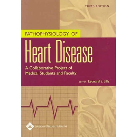 Pre-Owned Pathophysiology of Heart Disease: A Collaborative Project of Medical Students and Faculty (Paperback) 0781740274 9780781740272