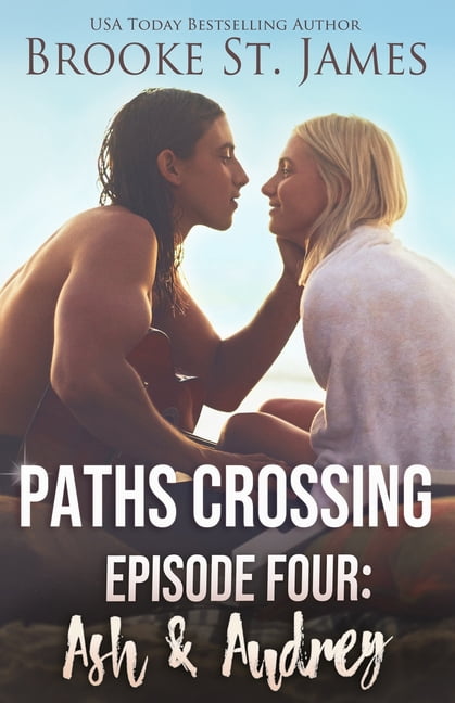 Paths Crossing Paths Crossing Episode Four: Ash & Audrey, Book 4, (Paperback)