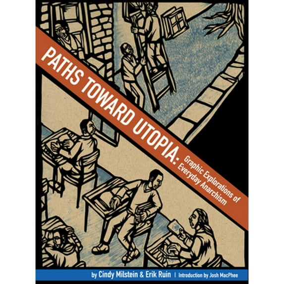 Pre-Owned Paths Toward Utopia: Graphic Explorations of Everyday Anarchism (Paperback) 1604865024 9781604865028