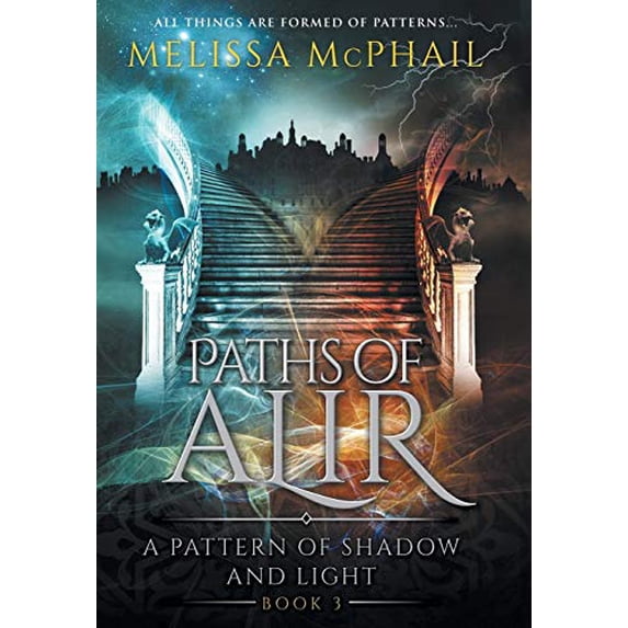 Pre-Owned Paths of Alir: A Pattern of Shadow & Light Book 3 (A Pattern of Shadow and Light), 9780990629108, 0990629104, Hardcover,