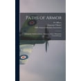 thumbnail image 1 of Paths of Armor: Normandy, Northern France, Ardennes, Alsace, Rhineland, Central Europe, (Hardcover), 1 of 1