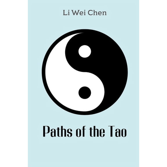 Paths of the Tao: Discovering the Wisdom of Taoism