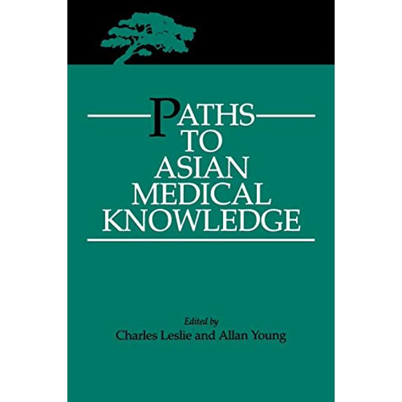 Pre-Owned Paths to Asian Medical Knowledge: Volume 32 (Paperback) 0520073185 9780520073180