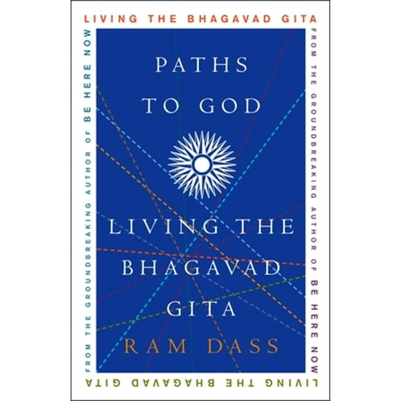 Pre-Owned Paths to God: Living the Bhagavad Gita (Paperback 9781400054039) by Ram Dass