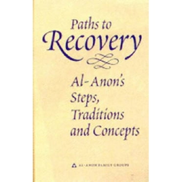 Pre-Owned Paths to Recovery: Al-Anon's Steps, Traditions and Concepts (Hardcover) 0910034311 9780910034319