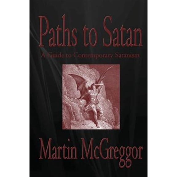 Paths to Satan: A Guide to Contemporary Satanism (Paperback)
