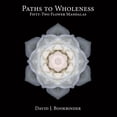 thumbnail image 1 of Pre-Owned Paths to Wholeness: Fifty-Two Flower Mandalas Volume 1 (Paperback) 0984699406 9780984699407, 1 of 1