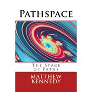 The Metaspace Chronicles Pathspace The Space of Paths Paperback