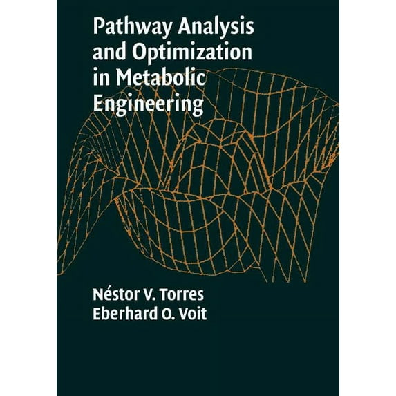 Pathway Analysis and Optimization in Metabolic Engineering, (Hardcover)