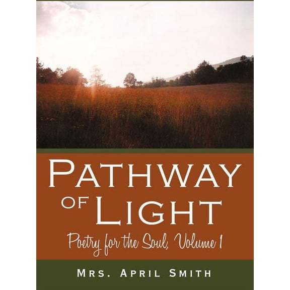 Pathway of Light: Poetry for the Soul, Volume 1, (Paperback)