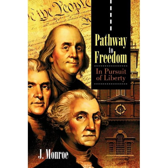 Pathway to Freedom: In Pursuit of Liberty, (Paperback)