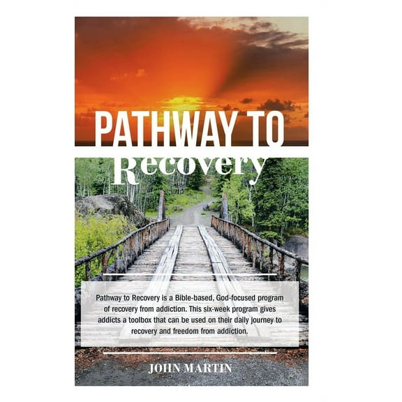 Pathway to Recovery: A Spiritually Based Program of Recovery (Hardcover)